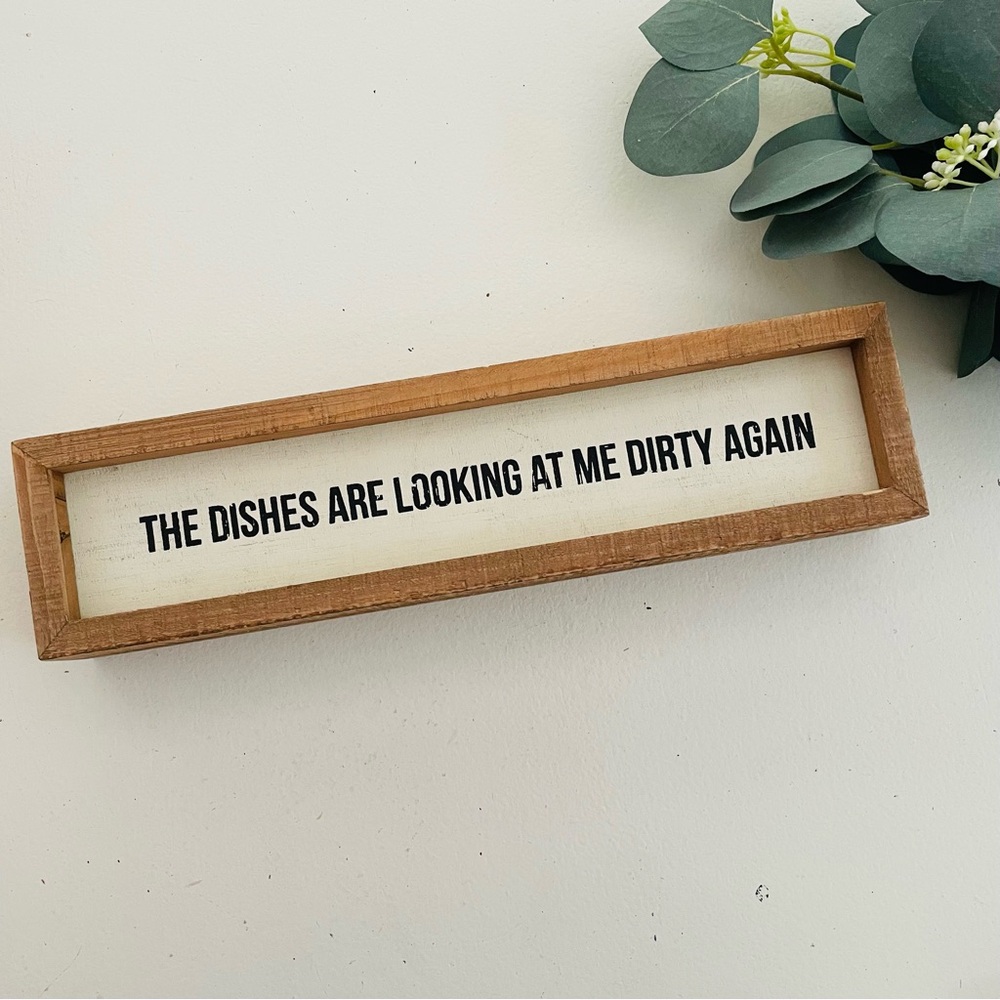 Primitives by Kathy The Dishes Are Looking At Me Dirty Again Wood Box Sign
